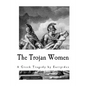 The Trojan Women - Paperback