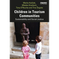 Children in Tourism Communities: Sustainability and Social Justice - Paperback
