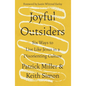 Joyful Outsiders: Six Ways to Live Like Jesus in a Disorienting Culture - Paperback