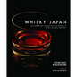 Whisky Japan: The Essential Guide to the World's Most Exotic Whisky - Hardcover