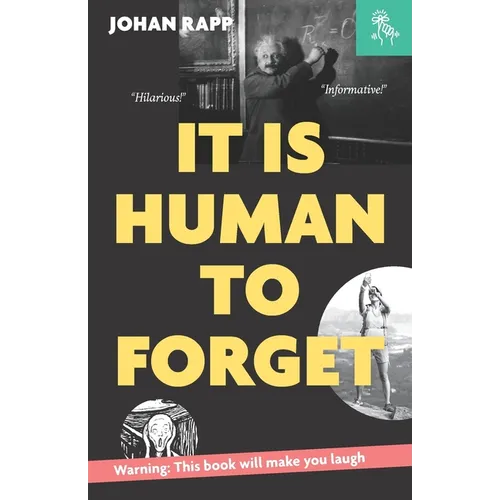 It is human to forget: Warning: this book will make you laugh - Paperback