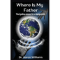 Where is My Father? - Paperback