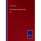 Dissertations and Discussions: Vol. I - Paperback