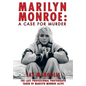 Marilyn Monroe: A Case for Murder - Hardcover