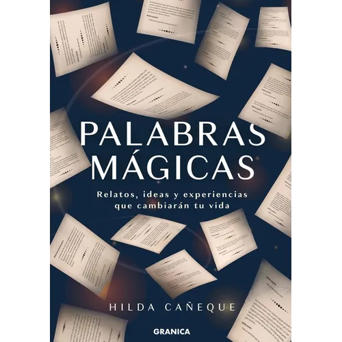 Palabras Mágicas: Relatos, Ideas Y Experiencias Que Cambiarán Tu Vida - Paperback