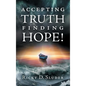 Accepting Truth, Finding Hope! - Hardcover