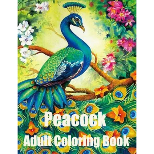 Peacock Adult Coloring Book: Peacock coloring books for adult: Adults Coloring Book - Paperback