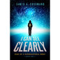 I Can See Clearly: Rise of a Supernatural Hero - Hardcover