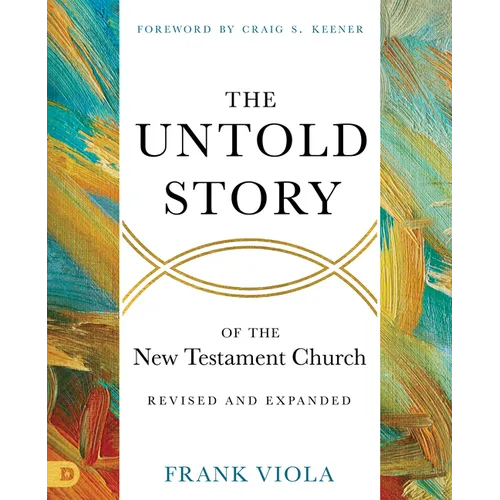 The Untold Story of the New Testament Church [Revised and Expanded] - Paperback