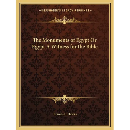 The Monuments of Egypt Or Egypt A Witness for the Bible - Paperback