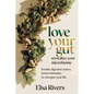 Love Your Gut, Revitalize Your Microbiome - Paperback