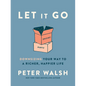 Let It Go: Downsizing Your Way to a Richer, Happier Life - Hardcover