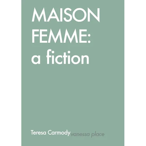 Maison Femme: A Fiction - Paperback