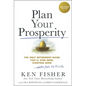 Plan Your Prosperity: The Only Retirement Guide You'll Ever Need, Starting Now-Whether You're 22, 52 or 82 - Hardcover