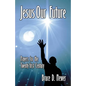 Jesus Our Future: Prayers for the Twenty-First Century - Paperback