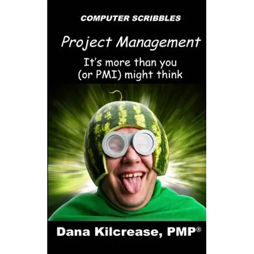 Project Management - It's More Than You (or PMI) Might Think - Paperback