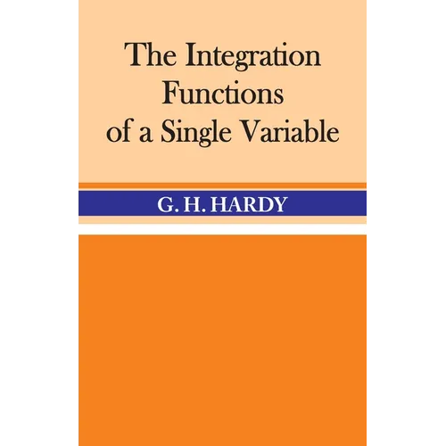 The Integration of Functions of a Single Variable - Paperback