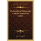 The Southern Highlander And His Homeland (1921) - Paperback