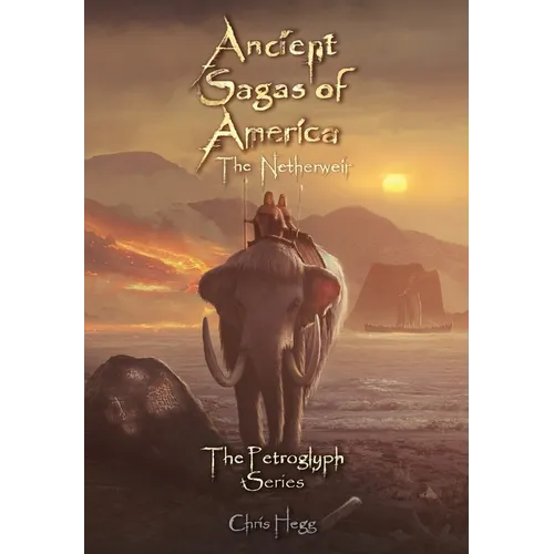 Ancient Sagas of America: The Netherweir - Hardcover