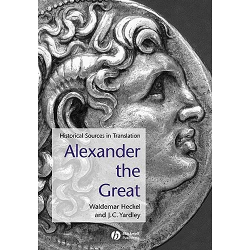 Alexander the Great: Historical Texts in Translation - Paperback