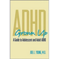 ADHD Grown Up: A Guide to Adolescent and Adult ADHD - Hardcover