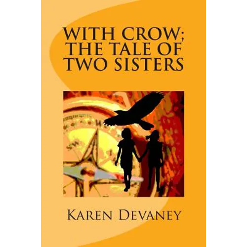With Crow; The Tale of Two Sisters - Paperback