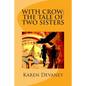 With Crow; The Tale of Two Sisters - Paperback