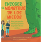 Encoger El Monstruo De Los Miedos: Una guia para los ninos que quieren despedirse de sus miedos - Hardcover