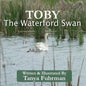 Toby The Waterford Swan: Children's Religious Nature Book of a Bird Family, to Encourage Kids With Disability - Paperback