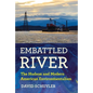 Embattled River: The Hudson and Modern American Environmentalism - Hardcover