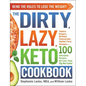 The Dirty, Lazy, Keto Cookbook: Bend the Rules to Lose the Weight! - Paperback