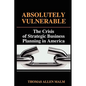 Absolutely Vulnerable, the Crisis of Strategic Business Planning in America - Paperback