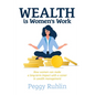 Wealth Is Women's Work: How Women Can Make a Long-Term Impact with a Career in Wealth Management - Paperback