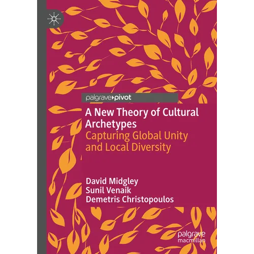 A New Theory of Cultural Archetypes: Capturing Global Unity and Local Diversity - Hardcover