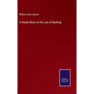 A Handy Book on the Law of Banking - Hardcover