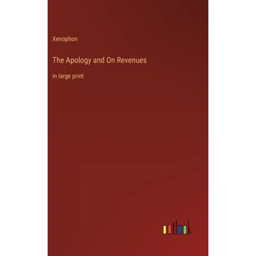 The Apology and On Revenues: in large print - Hardcover