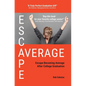 Escape Average: Escape Becoming Average After College Graduation - Hardcover