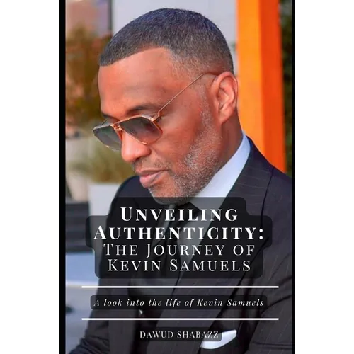 Unveiling Authenticity: The Journey of Kevin Samuels - Paperback