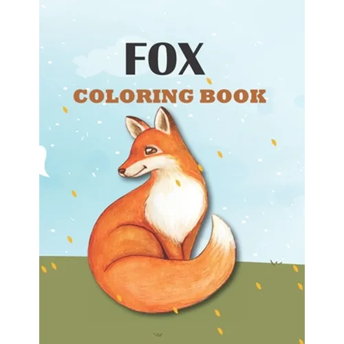 Fox Coloring Book: Perfect Gift for Fox Lover, Kids Ages 4-8 - Paperback