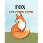 Fox Coloring Book: Perfect Gift for Fox Lover, Kids Ages 4-8 - Paperback