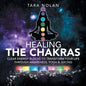 Healing the Chakras: Clear Energy Blocks to Transform Your Life Through Awareness, Yoga & Juicing - Paperback