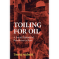 Toiling for Oil - Hardcover