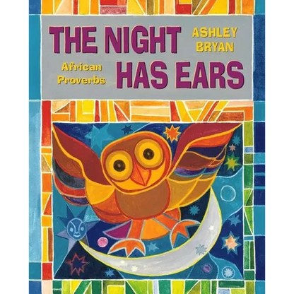 The Night Has Ears: African Proverbs - Hardcover