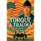 Torque & Trauma: Fixing More Than Machines - Paperback