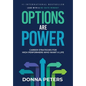 Options Are Power: Career Strategies for High Performers Who Want a Life - Hardcover