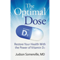 The Optimal Dose: Restore Your Health With the Power of Vitamin D3 - Paperback