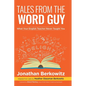 Tales From the Word Guy: What Your English Teacher Never Taught You - Hardcover