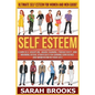 Self Esteem: Ultimate Self Esteem For Women And Men Guide! Learn Self Discipline, Brain Training, Productivity, And Morning Ritual - Paperback