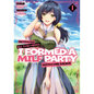 Betrayed by the Hero, I Formed a Milf Party with His Mom! (Manga) Vol. 1 - Paperback