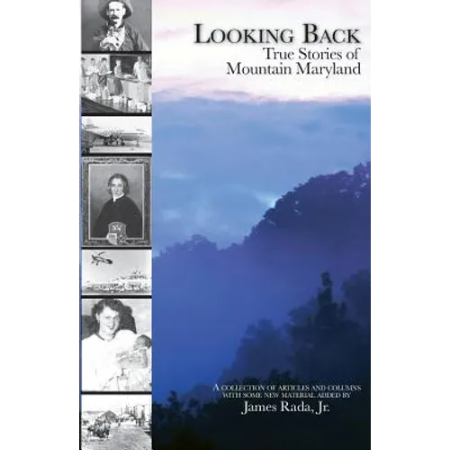 Looking Back: True Stories of Mountain Maryland - Paperback